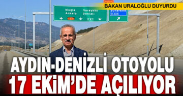 Bakan Uraloğlu: Aydın-Denizli Otoyolu 17 Ekim’de trafiğe açılıyor – denizlihaber.com