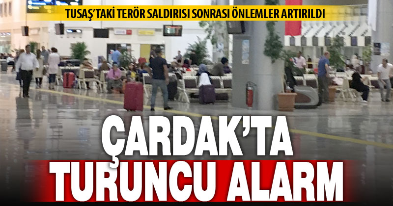 Terör saldırısı sonrası Çardak Havaalanında turuncu alarm – denizlihaber.com