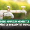 DESKİ kuraklık nedeniyle Denizli’de su kesintisi yapacak